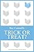 Trick or Treat?