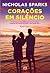 Corações em Silêncio by Nicholas Sparks Corações em Silêncio by Nicholas Sparks