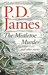 The Mistletoe Murder and Other Stories by P.D. James