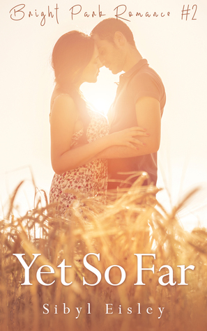 Yet So Far (Bright Park Romance, #2)