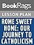 Lesson Plan Rome Sweet Home: Our Journey to Catholicism by Scott Hahn