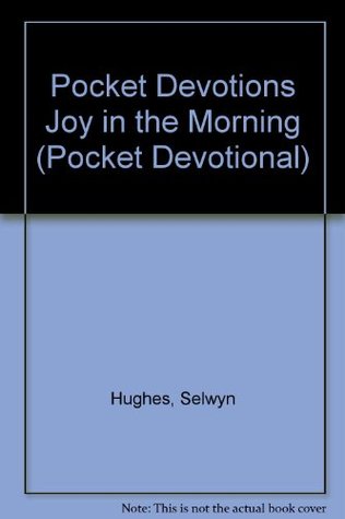 Joy in the Morning (Pocket Devotional)