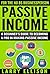 Passive Income: A Beginner’s Guide to Becoming a Pro in Making Passive Income