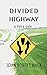 Divided Highway: a fairy tale