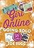 Going Solo (Girl Online, #3)