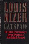 Catspaw: The Famed Trial Attorney's Heroic Defense of a Man Unjustly Accused