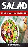 Salad: 25 Delicious Salad Recipes