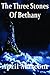 The Three Stones of Bethany by April Marcom