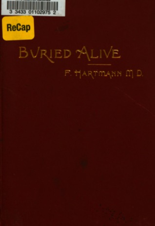 Buried Alive: An Examination into The Occult Causes of Apparent Death, Trance and Catalepsy (Hardcover)