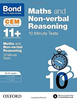 Maths & Non-verbal reasoning: Bond 11+ CEM 10 Minute Tests: Ready for the 2025 Cambridge Select Insight exam: 10-11 years (Paperback)