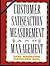 Customer Satisfaction Measurement and Management: Using the Voice of the Customer