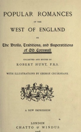 Popular Romances of the West of England: The Drolls, Traditions, and Superstitions of Old Cornwall (Hardcover)