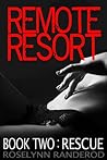 Remote Resort: Rescue (Remote Resort, #2)