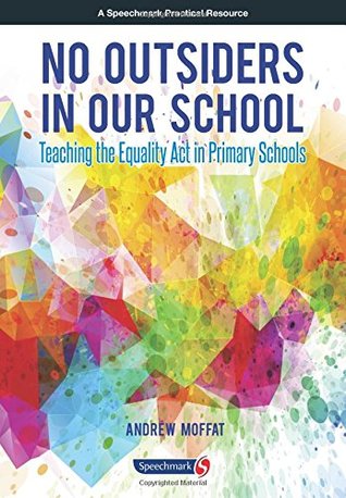 No Outsiders in Our School: Teaching the Equality Act in Primary Schools (Paperback)