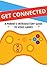 Get Connected: A Parent's Introductory Guide to Video Games (Understanding Video Games Book 1)