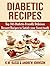 Diabetic Recipes: Top 365 Diabetic- Friendly Delicious Dessert Recipes to Satisfy your Sweet tooth