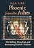 Phoenix from the Ashes: The Making, Unmaking, and Restoration of Catholic Tradition