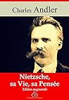 Nietzsche, sa vie et sa pensée (Nouvelle édition augmentée) - Arvensa Editions (French Edition)