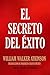 El Secreto del Éxito (Timeless Wisdom Collection) (Spanish Edition)