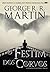 O Festim dos Corvos by George R.R. Martin