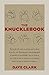The Knucklebook by Dave Clark