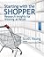Starting with the Shopper: Research Insights for Winning at Retail