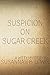 Suspicion on Sugar Creek