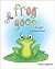 Frog Goes...A Barnyard Prank: Teaching the importance of using humor when making new friends (fully illustrated children's picture book, beginning reader ages 2 - 5)