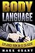Body Language: Explained by an Ex-CIA Agent. How to Read People's Mind with Nonverbal Communication. (How to Analyze and Influence People Book 1)