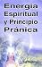 Energía Espiritual y Principio Pránica by Russell Symonds