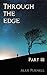 Through the Edge: Part III