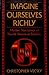 Imagine Ourselves Richly: M...