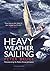 Heavy Weather Sailing by Peter Bruce