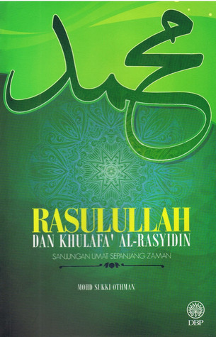 Rasulullah dan Khulafa' Al-Rasyidin - Sanjungan Umat Sepanjang Zaman