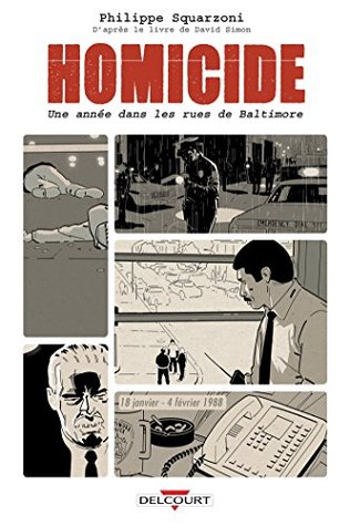 Homicide, une année dans les rues de Baltimore T01: 18 janvier - 4 février 1988 (French Edition)