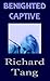 Benighted Captive