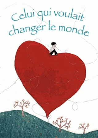 Celui qui voulait changer le monde (Paperback)