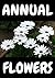 Annual flower types:: flower books photography and descriptions