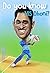 Do You Know Ms Dhoni?