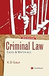 Criminal Law–Cases And Materials by K.D. Gaur