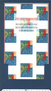 Relance histórico das relações diplomáticas luso-brasileiras