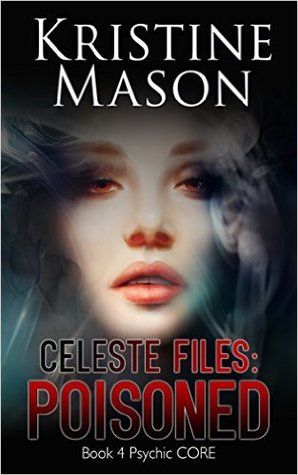Celeste Files: Poisoned (Psychic C.O.R.E., #4)