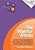 The Warrior within a One in Four Handbook to Aid Recovery from Childhood Sexual Abuse and Violence