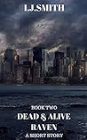 Dead & Alive: Raven (Short Story 2)