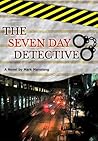 The Seven-Day Detective by Mark Manalang