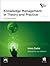 Knowledge Management In Theory And Practice, 2Nd Ed.