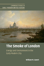 The Smoke of London: Energy and Environment in the Early Modern City (Cambridge Studies in Early Modern British History)
