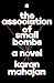 The Association of Small Bombs [Hardcover] [Jan 01, 2015]