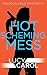 Hot Scheming Mess (Madison Cruz Mystery #1)