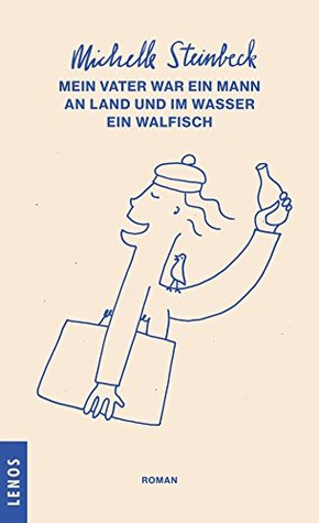 Mein Vater war ein Mann an Land und im Wasser ein Walfisch (Kindle Edition)